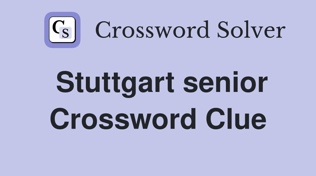 Stuttgart senior Crossword Clue