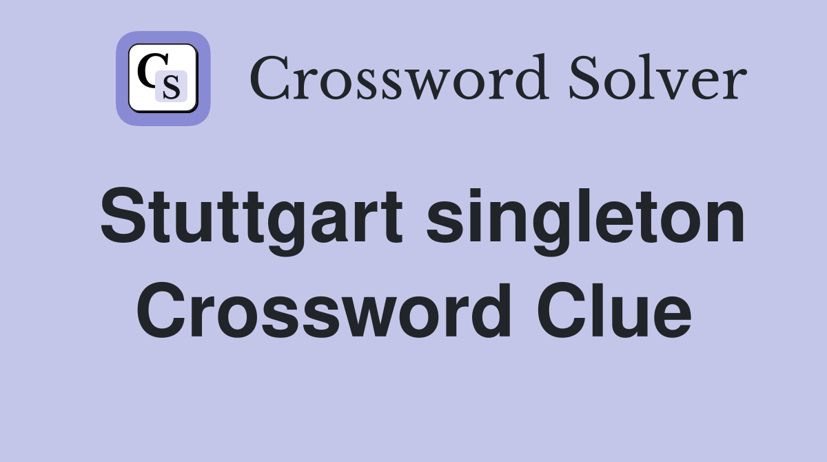 Stuttgart singleton Crossword Clue
