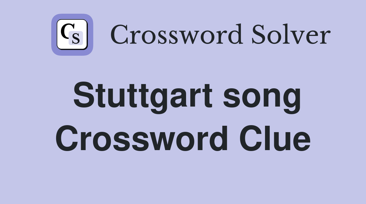 Stuttgart song Crossword Clue