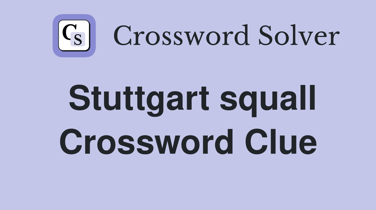 Stuttgart squall Crossword Clue