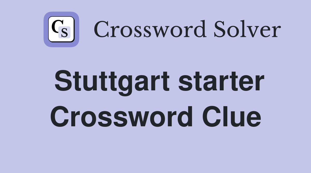 Stuttgart starter Crossword Clue