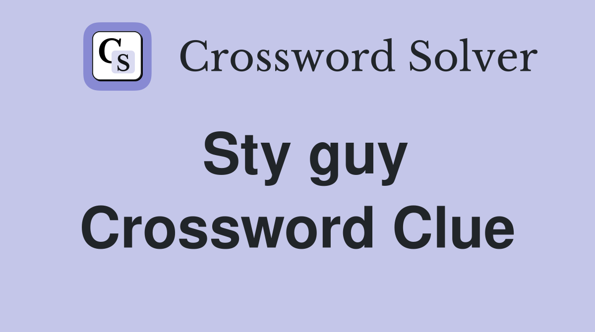 Sty guy Crossword Clue