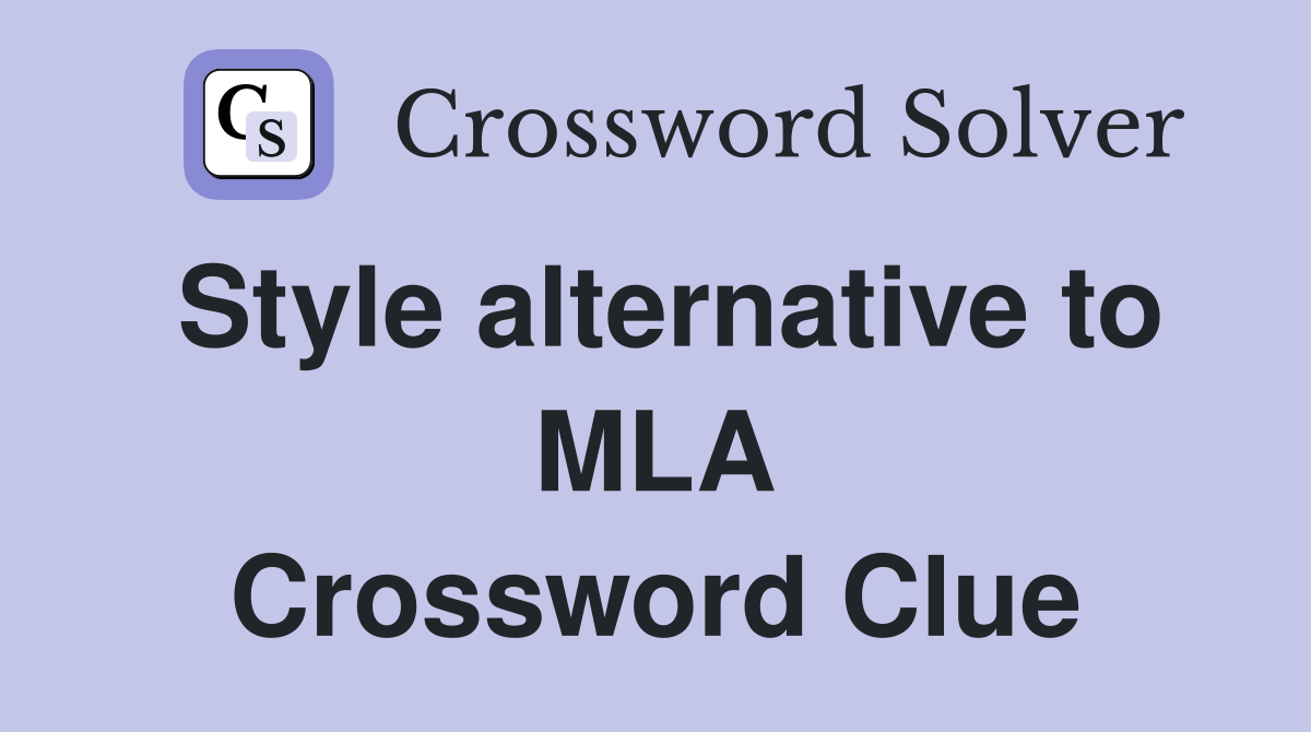 Style alternative to MLA Crossword Clue