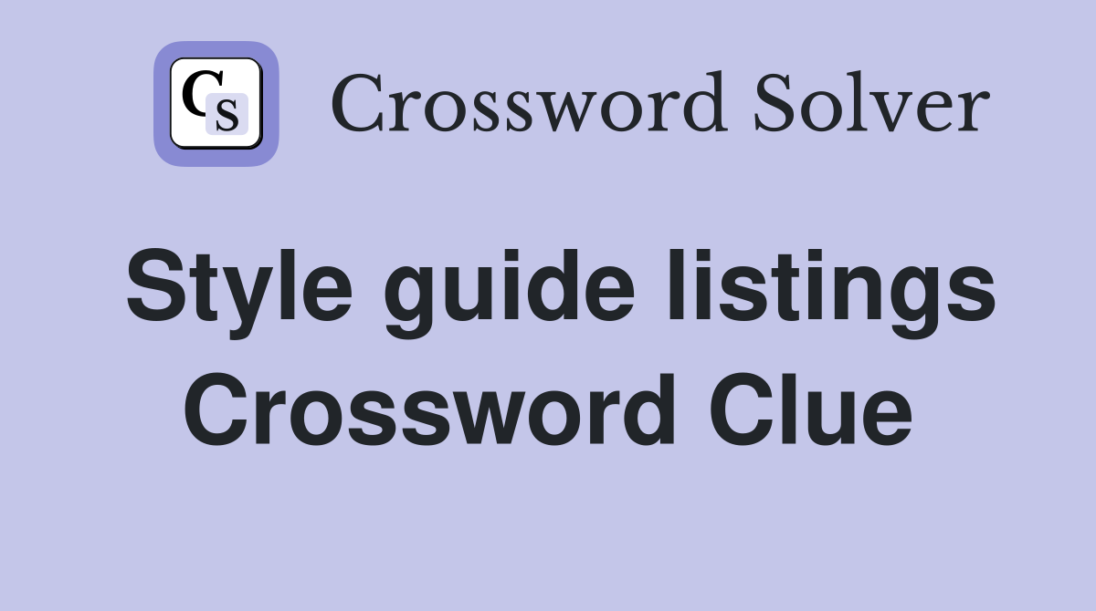 Style guide listings Crossword Clue