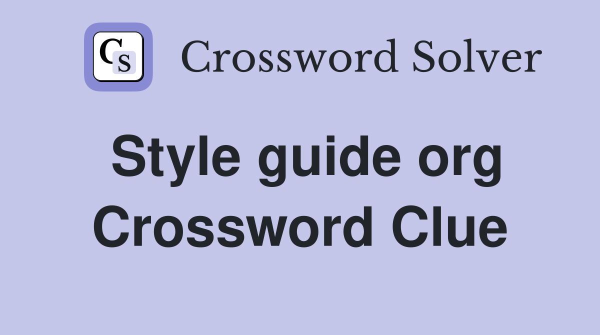 Style guide org Crossword Clue