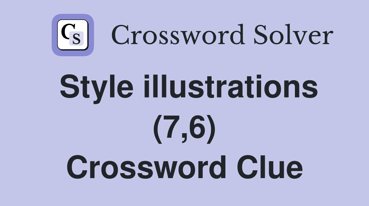 Style illustrations (7,6) Crossword Clue