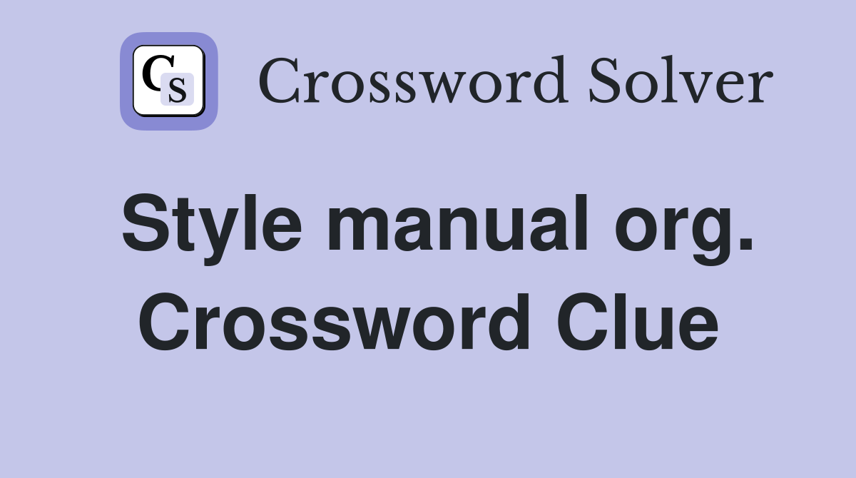 Style manual org. Crossword Clue