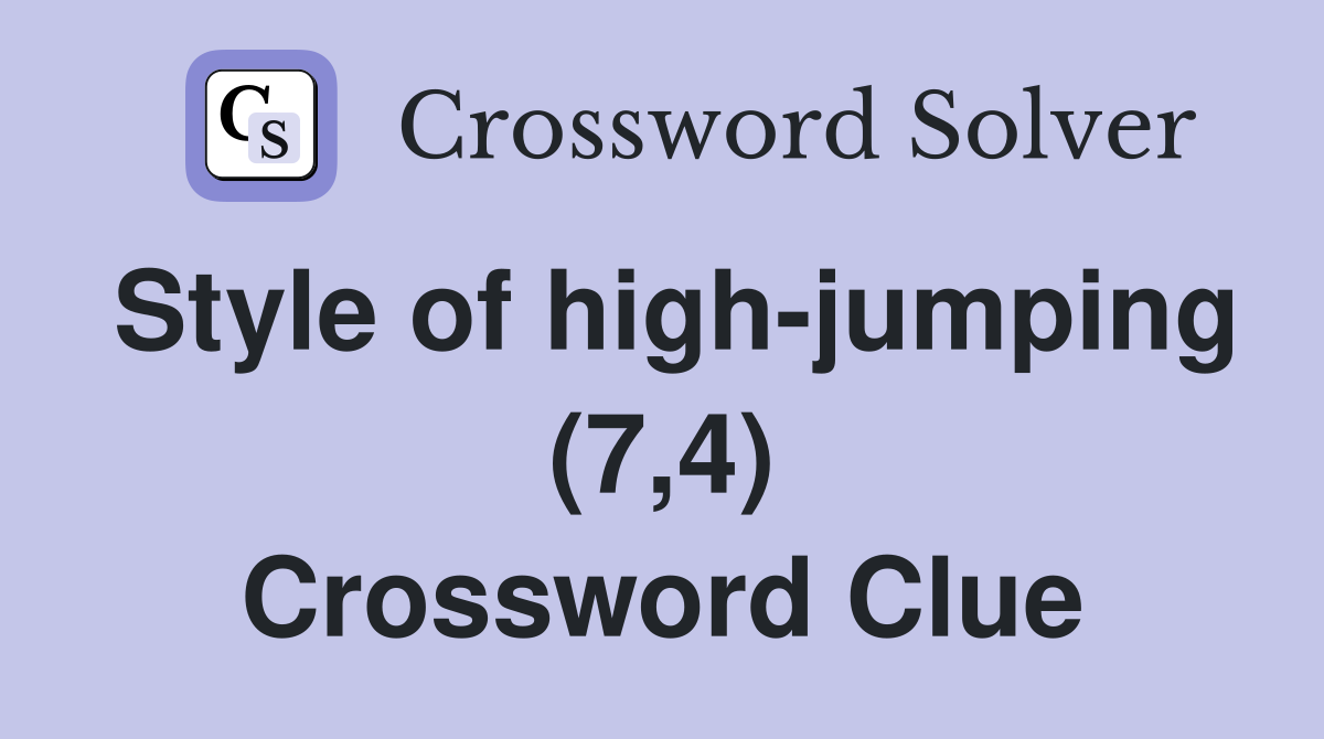 Style of high-jumping (7,4) Crossword Clue