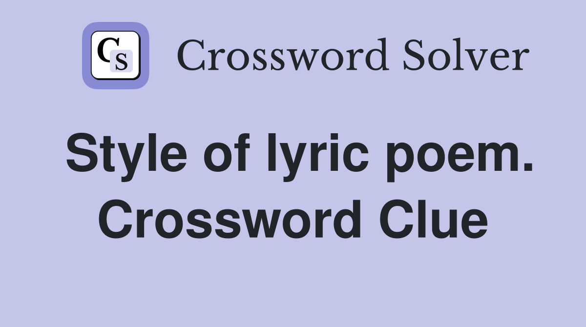 Style of lyric poem. Crossword Clue