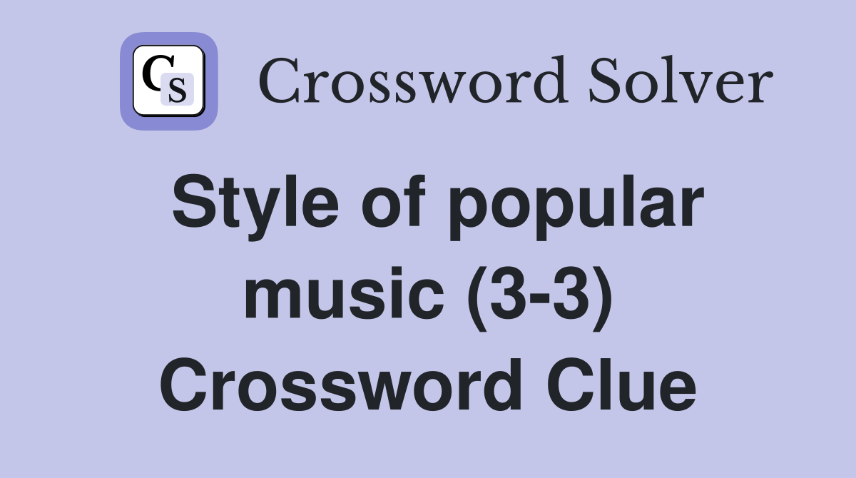Style of popular music (3-3) Crossword Clue