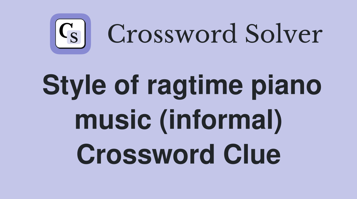 Style of ragtime piano music (informal) Crossword Clue
