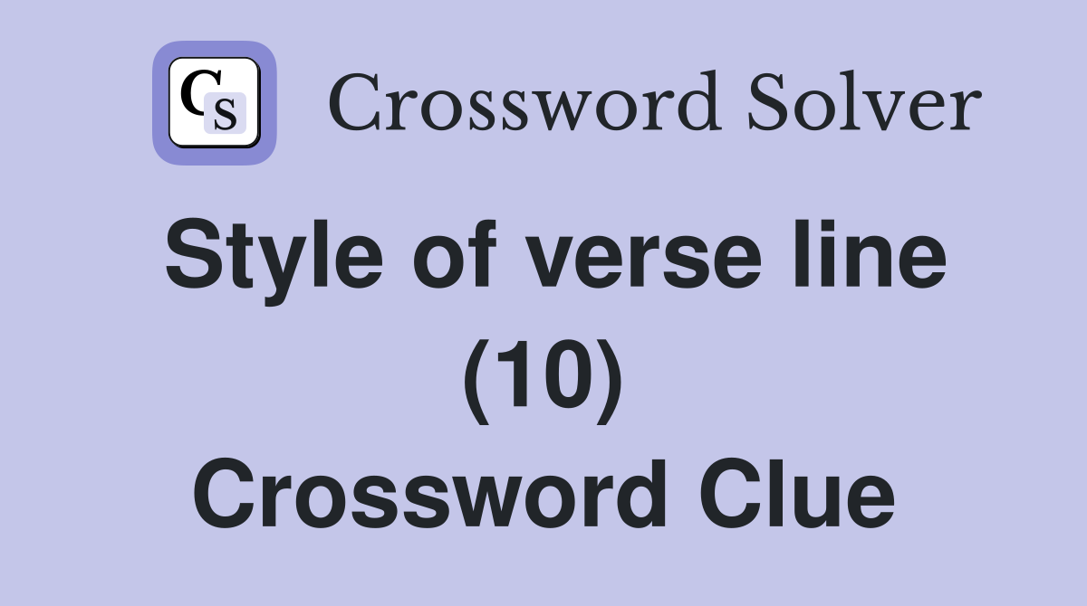 Style of verse line (10) Crossword Clue