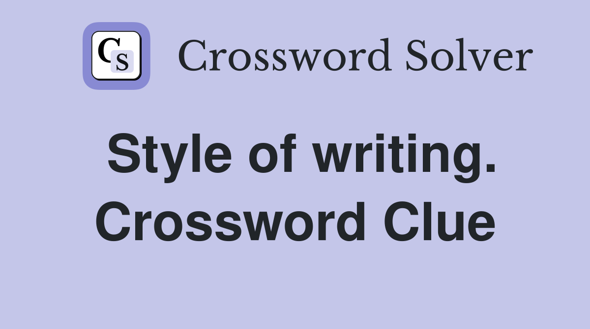 Style of writing. Crossword Clue