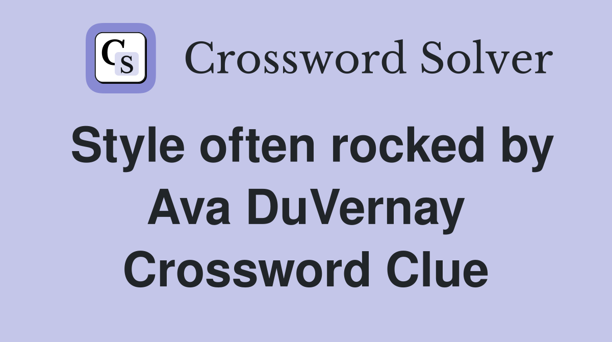 Style often rocked by Ava DuVernay Crossword Clue