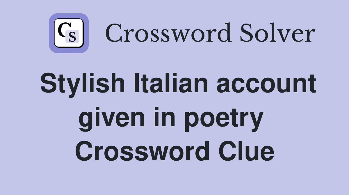 Stylish Italian account given in poetry  Crossword Clue