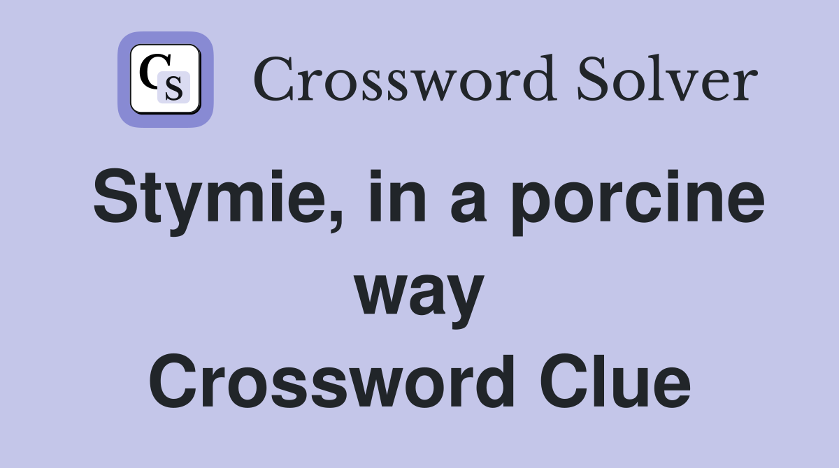 Stymie, in a porcine way Crossword Clue