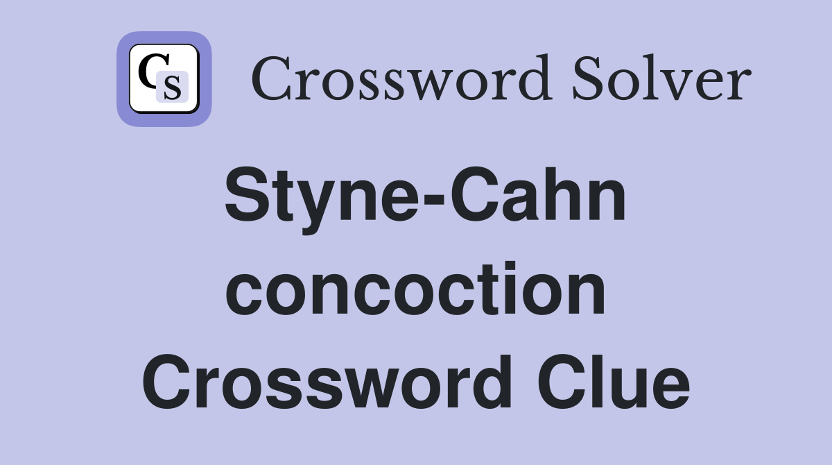 Styne-Cahn concoction Crossword Clue