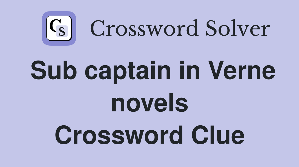Sub captain in Verne novels Crossword Clue