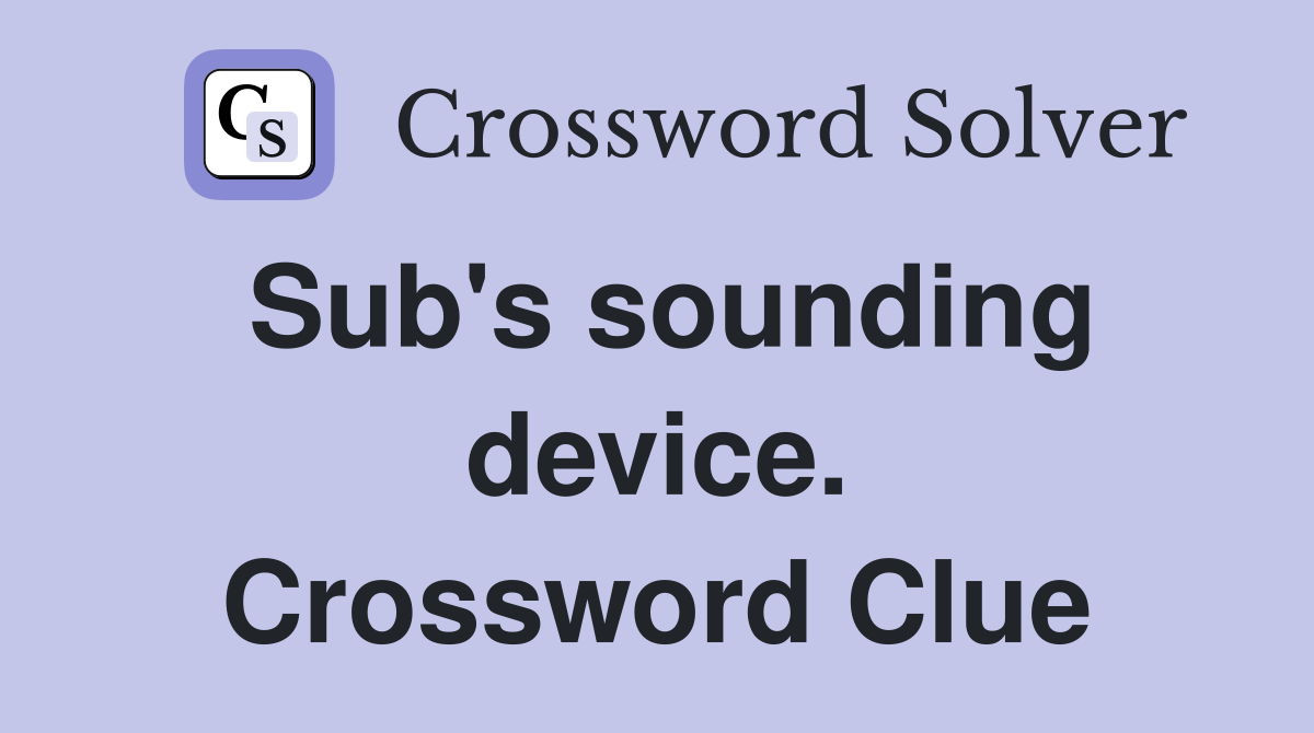 Sub's sounding device. Crossword Clue