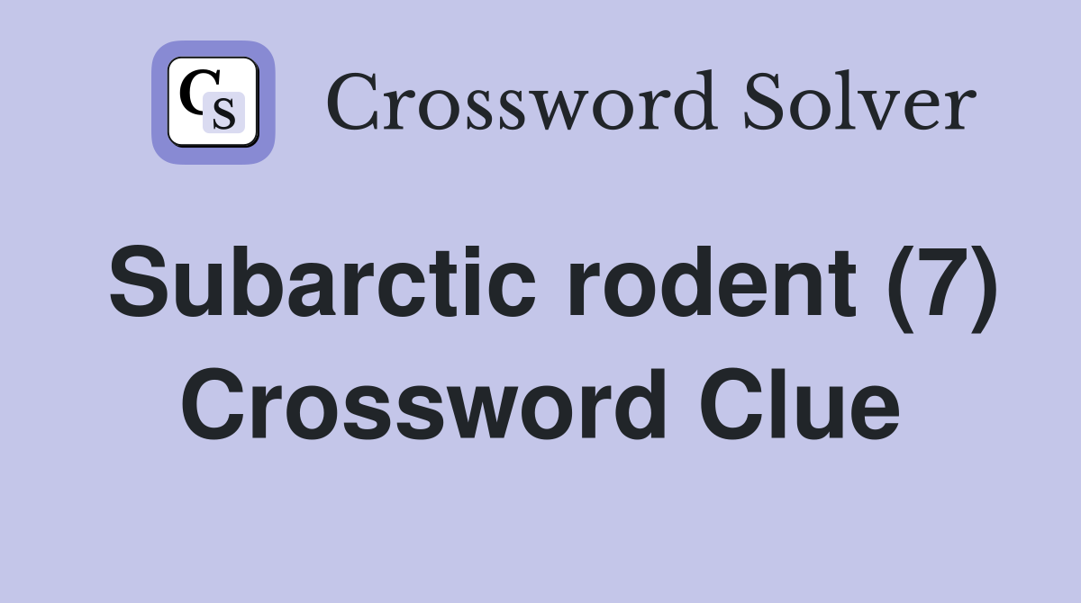 Subarctic rodent (7) Crossword Clue