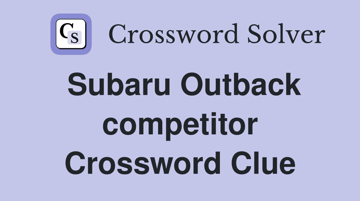 Subaru Outback competitor Crossword Clue