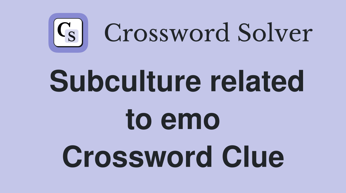 Subculture related to emo Crossword Clue