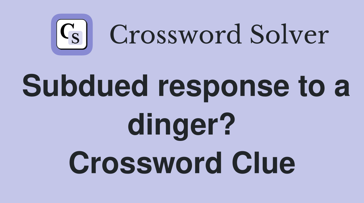 Subdued response to a dinger? Crossword Clue