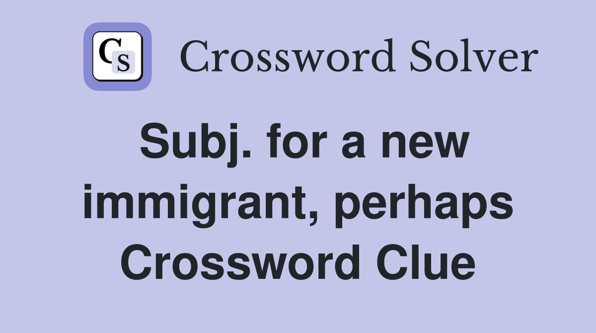 Subj. for a new immigrant, perhaps Crossword Clue