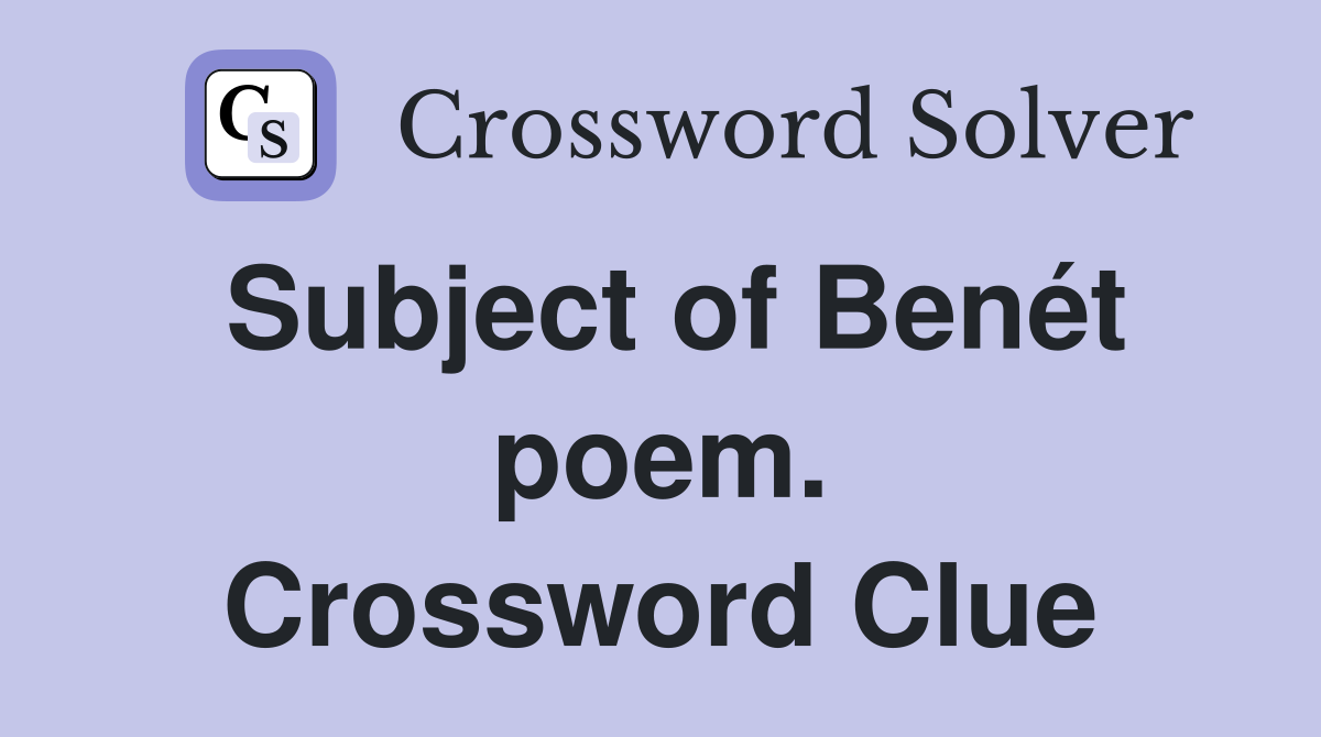 Subject of Benét poem. Crossword Clue
