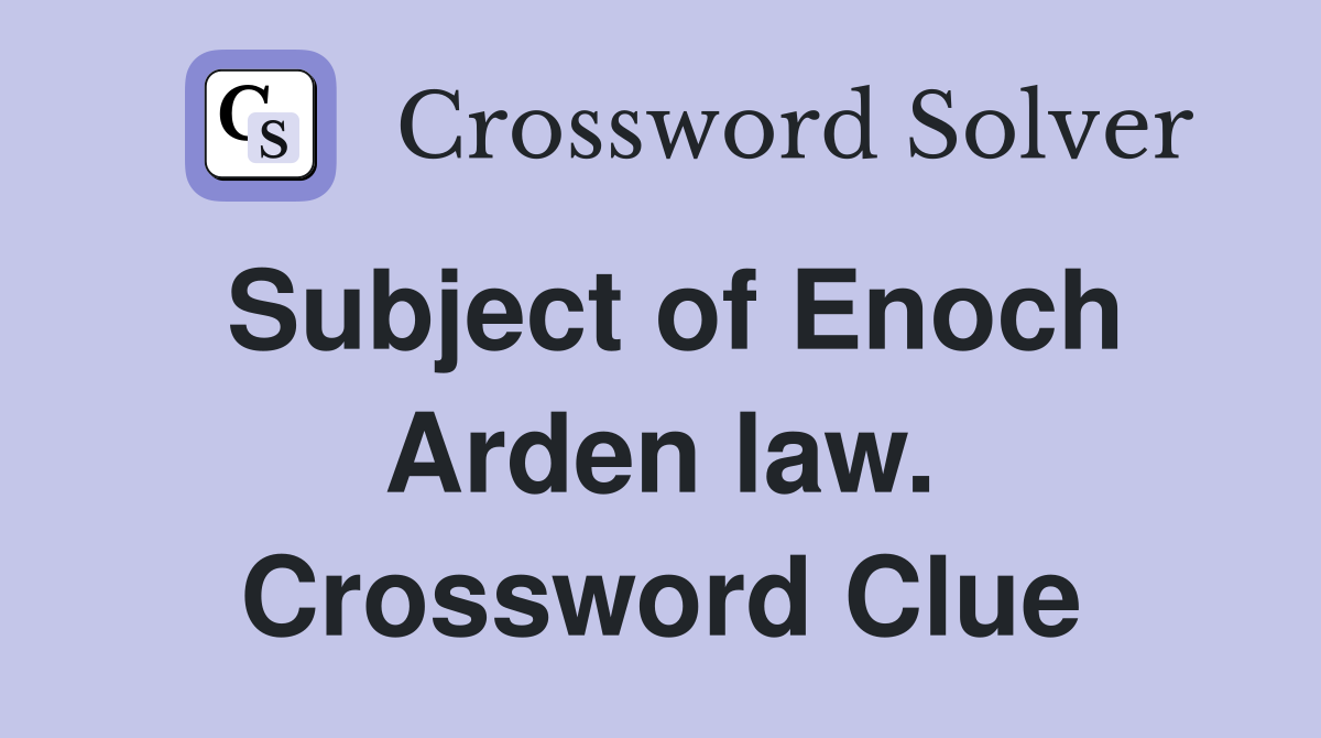Subject of Enoch Arden law. Crossword Clue