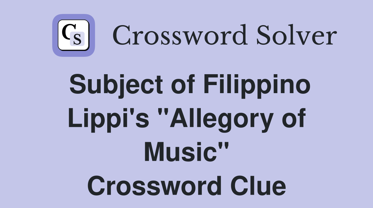 Subject of Filippino Lippi's "Allegory of Music" Crossword Clue
