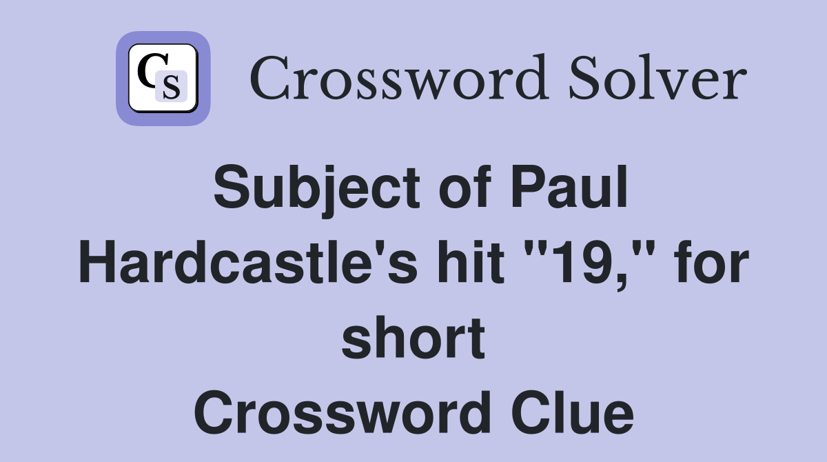 Subject of Paul Hardcastle's hit "19," for short Crossword Clue