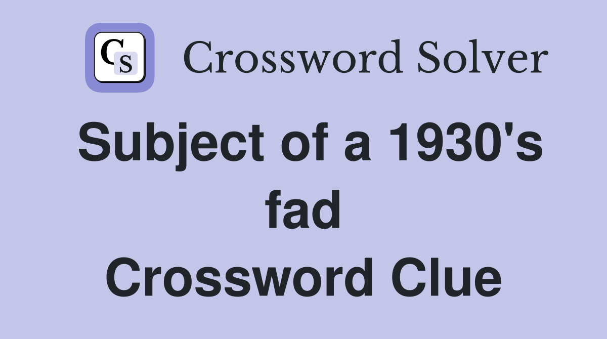Subject of a 1930's fad Crossword Clue