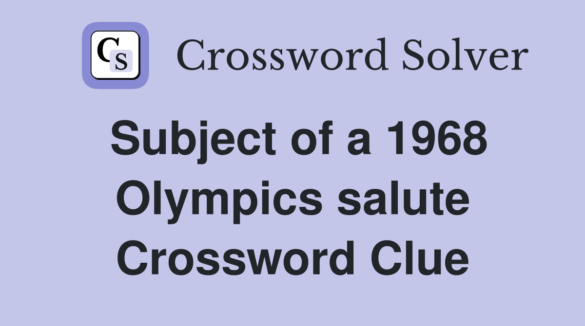 Subject of a 1968 Olympics salute Crossword Clue