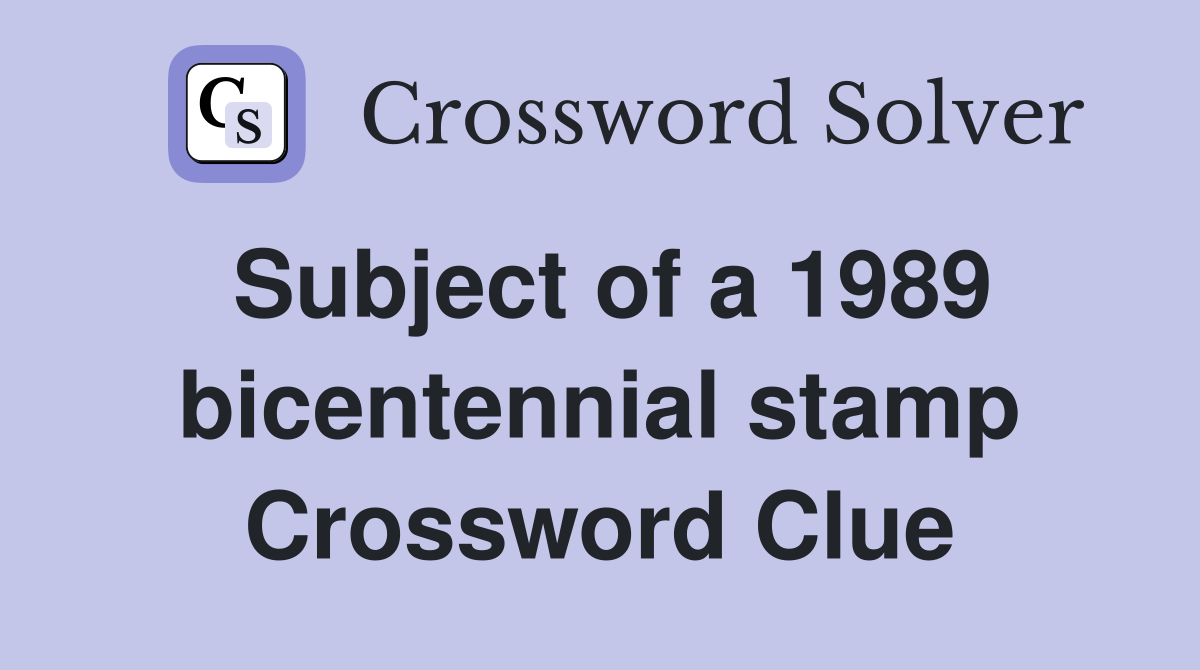 Subject of a 1989 bicentennial stamp Crossword Clue