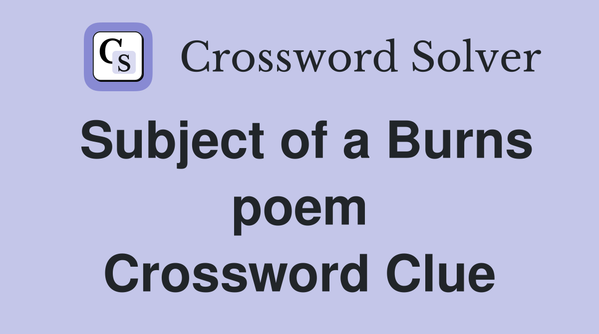 Subject of a Burns poem Crossword Clue