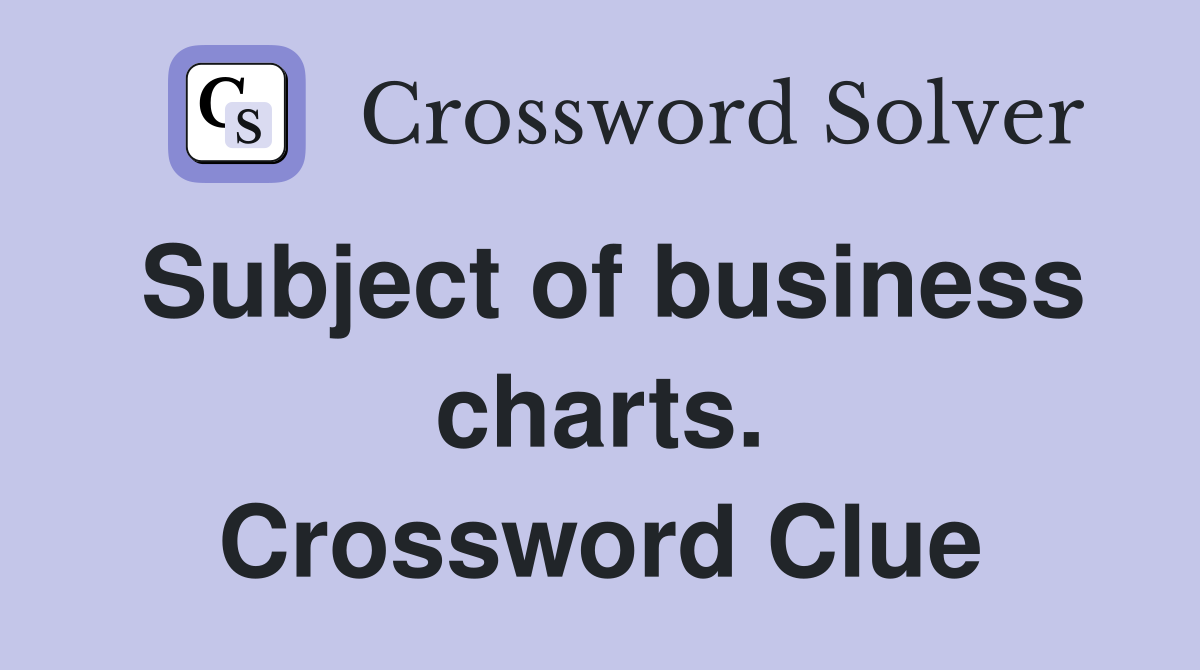 Subject of business charts. Crossword Clue