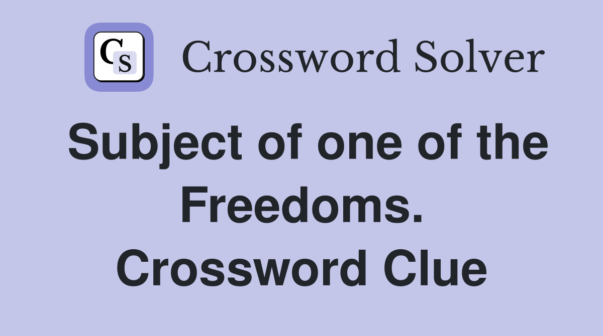 Subject of one of the Freedoms. Crossword Clue