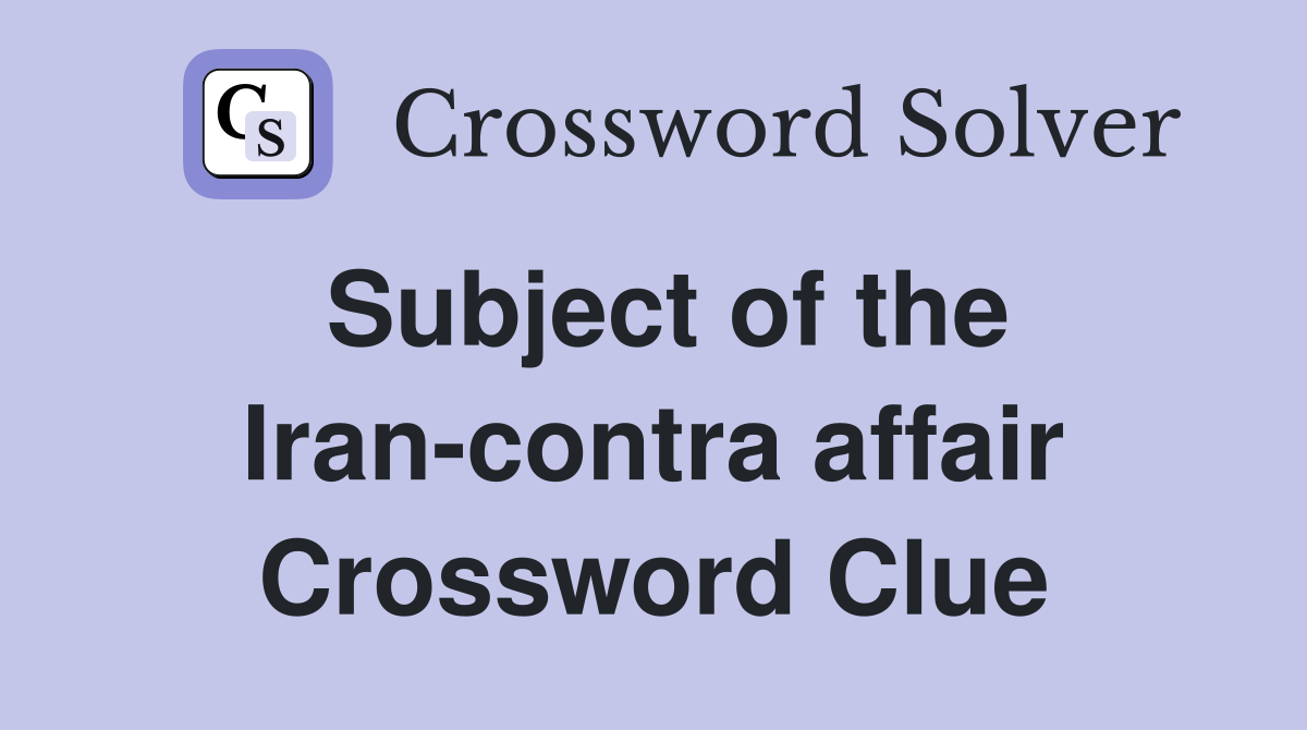 Subject of the Iran-contra affair Crossword Clue