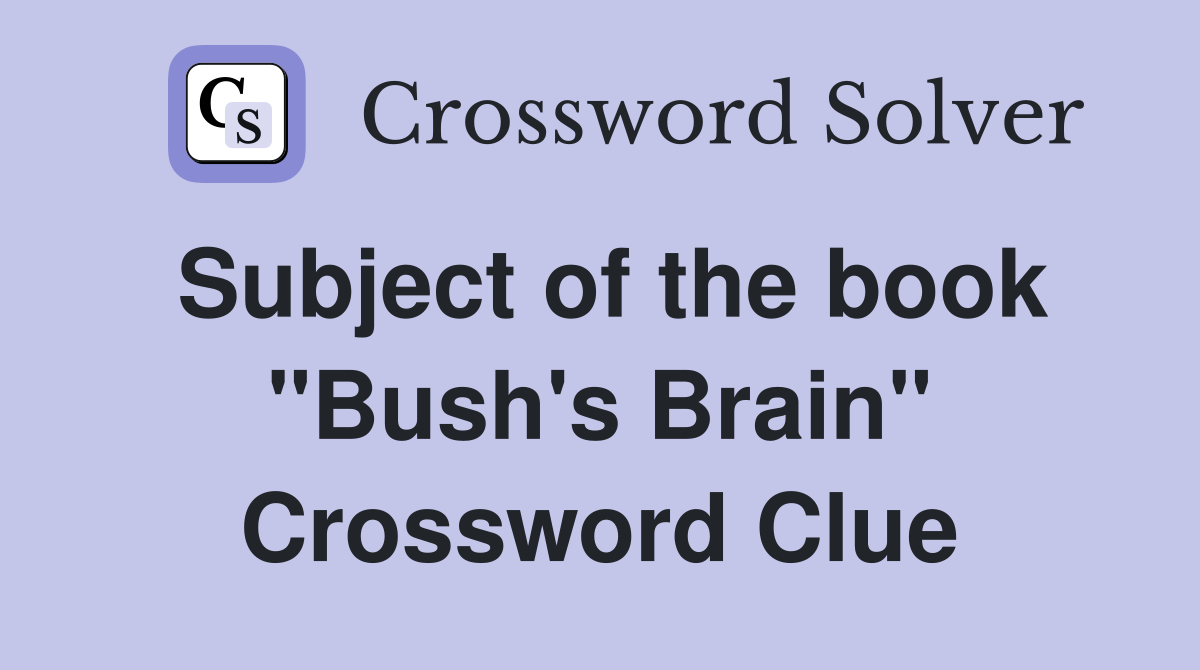 Subject of the book "Bush's Brain" Crossword Clue