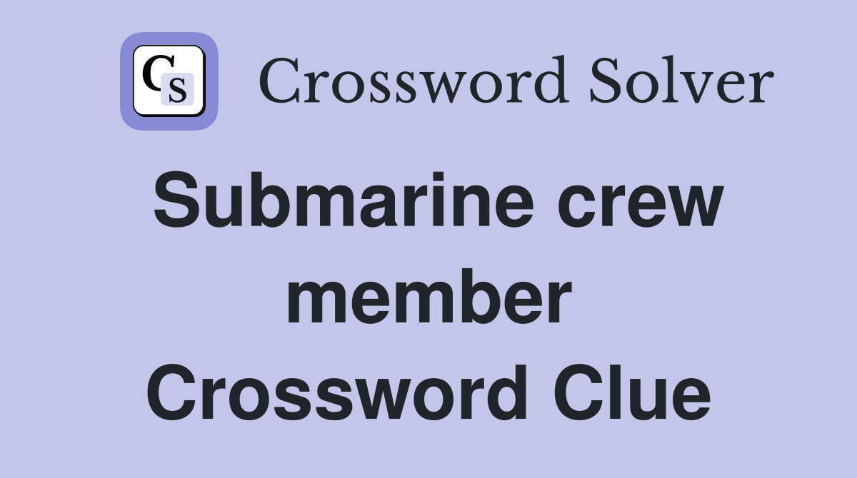 Submarine crew member Crossword Clue