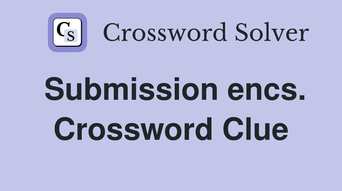 Submission encs. Crossword Clue