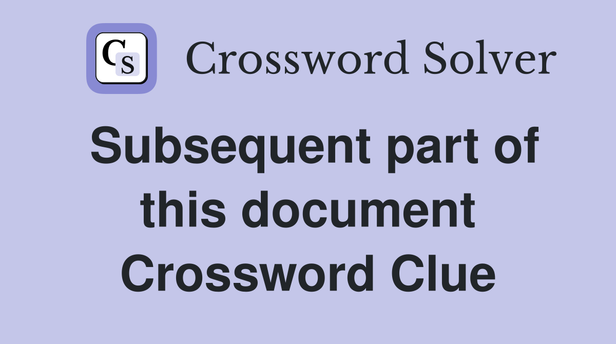 Subsequent part of this document Crossword Clue