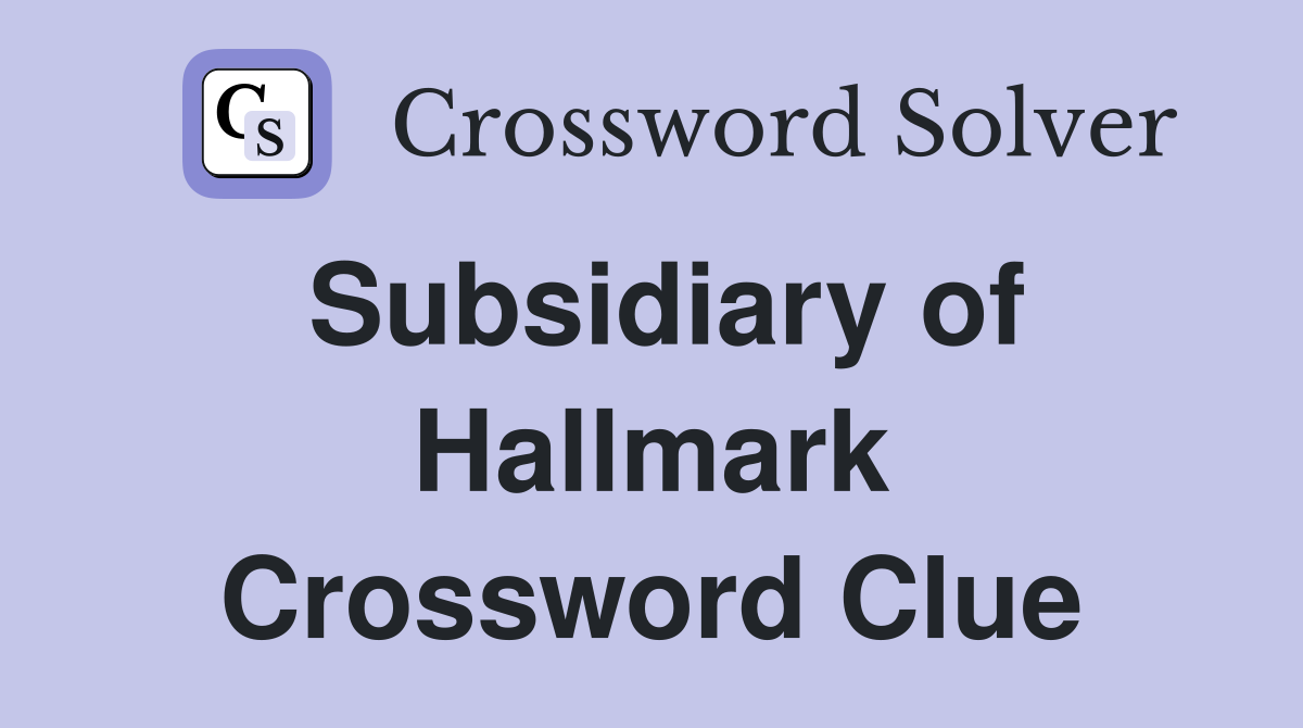 Subsidiary of Hallmark Crossword Clue