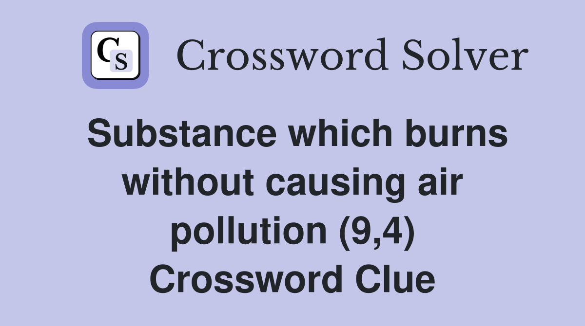 Substance which burns without causing air pollution (9,4) Crossword Clue