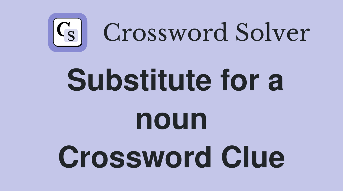 Substitute for a noun Crossword Clue