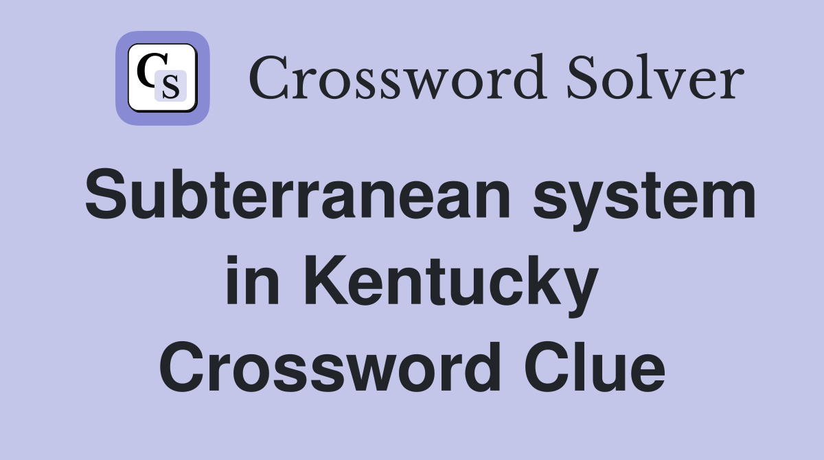 Subterranean system in Kentucky Crossword Clue
