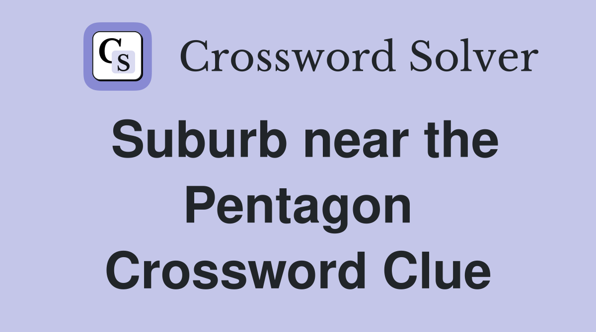 Suburb near the Pentagon Crossword Clue