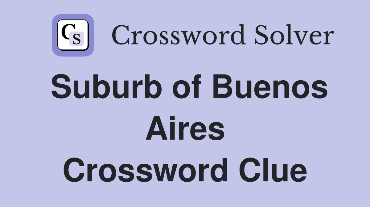 Suburb of Buenos Aires Crossword Clue