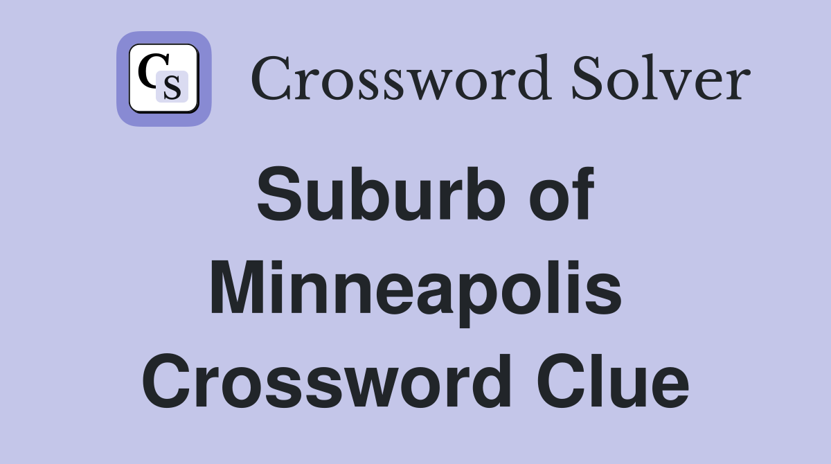 Suburb of Minneapolis Crossword Clue